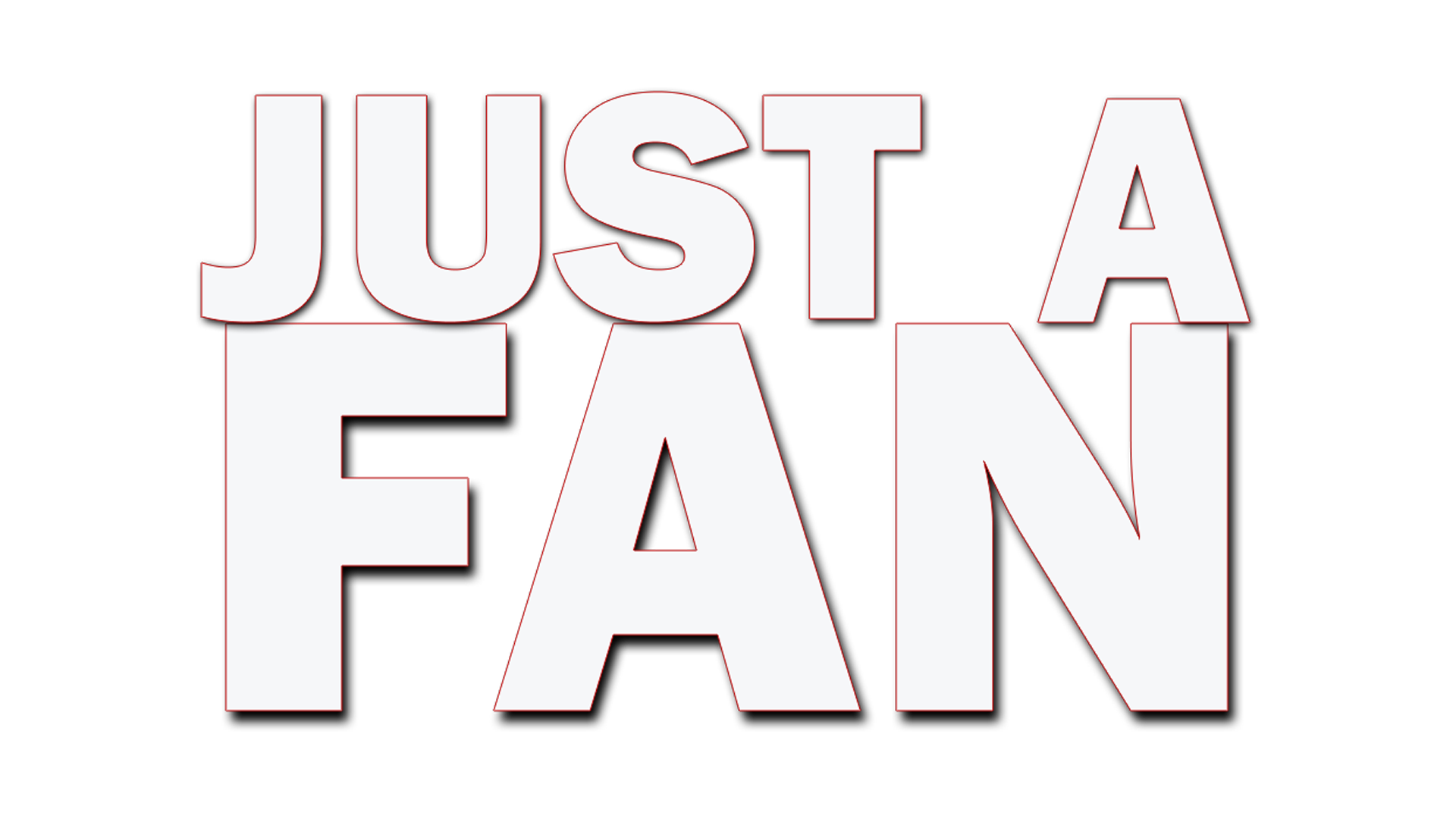 Just A Fan